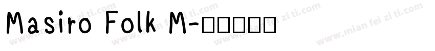 Masiro Folk M字体转换